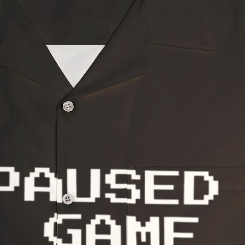 "I Paused My Game to Be Here" Hawaiian Shirt for Gamers and Geeks